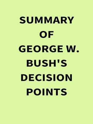 cover image of Summary of George W. Bush's Decision Points